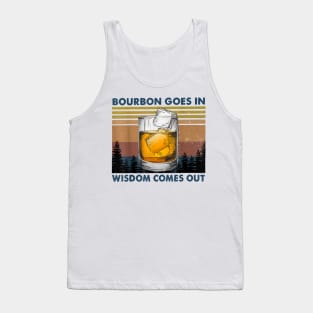 Bourbon Goes In Wisdom Comes Out Vintage Tank Top